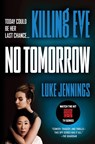 Jennings, L: Killing Eve: No Tomorrow - Luke Jennings - 9780316524346