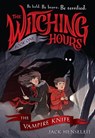 The Witching Hours: The Vampire Knife - Jack Henseleit - 9780316524681