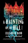 A Haunting on the Hill - Elizabeth Hand - 9780316527323