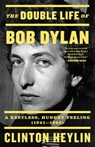 The Double Life of Bob Dylan - Clinton Heylin - 9780316535236