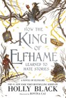 How the King of Elfhame Learned to Hate Stories - Holly Black - 9780316540810