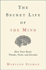 The Secret Life of the Mind - Mariano Sigman - 9780316549622
