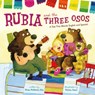 Rubia and the Three Osos - Susan Middleton Elya - 9780316549684