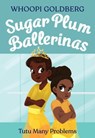 Sugar Plum Ballerinas: Tutu Many Problems (previously published as Terrible Terrel) - Whoopi Goldberg ; Deborah Underwood - 9780316557054