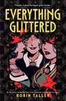 Everything Glittered - Robin Talley - 9780316565318