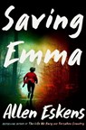 Saving Emma - Allen Eskens - 9780316566353