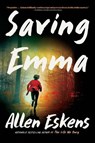 Saving Emma - Allen Eskens - 9780316566391