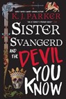 Sister Svangerd and the Devil You Know - K. J. Parker - 9780316567008