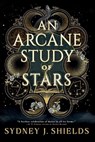 An Arcane Study of Stars - Sydney J. Shields - 9780316568890