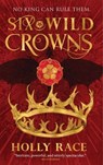 Six Wild Crowns - Holly Race - 9780316572934