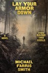 Lay Your Armor Down - Michael Farris Smith - 9780316573375
