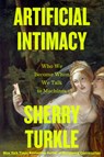 Artificial Intimacy: Who We Become When We Talk to Machines - Sherry Turkle - 9780316573962