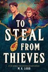 To Steal from Thieves - M.K. Lobb - 9780316575508