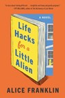 Life Hacks for a Little Alien - Alice Franklin - 9780316576062
