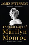 Patterson, J: Last Days of Marilyn Monroe - James Patterson ; Imogen Edwards-Jones - 9780316580519