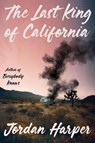 The Last King of California - Jordan Harper - 9780316581400