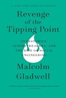 Revenge of the Tipping Point: Overstories, Superspreaders, and the Rise of Social Engineering - Malcolm Gladwell - 9780316581509