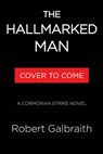 The Hallmarked Man: A Cormoran Strike Novel - Robert Galbraith - 9780316586016