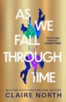 As We Fall Through Time - Claire North - 9780316586467