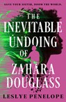 The Inevitable Undoing of Zahara Douglass - Leslye Penelope - 9780316594691