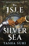 The Isle in the Silver Sea - Tasha Suri - 9780316595087