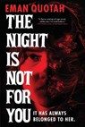 The Night Is Not for You - Eman Quotah - 9780316595810