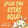 ¡Por fin estas aqui! (You're Finally Here!) - Melanie Watt - 9780316599405