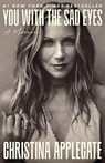 You with the Sad Eyes: A Memoir - Christina Applegate - 9780316601665