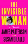 The Invisible Woman: A Thriller - James Patterson - 9780316601672