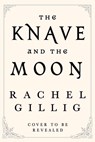 The Knave and the Moon - Rachel Gillig - 9780316601849