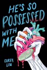 He's So Possessed with Me - Corey Liu - 9780316602006