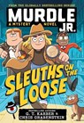 Murdle Jr.: Sleuths on the Loose - G. T Karber ; Chris Grabenstein - 9780316602785