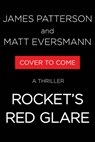 Rocket's Red Glare: A Thriller - James Patterson - 9780316608565
