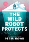 The Wild Robot Protects - Peter Brown - 9780316669443
