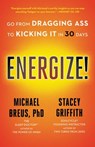 Energize! - Michael Breus, PhD ; Stacey Griffith - 9780316707015