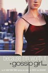 BECAUSE I'M WORTH IT - Cecily von Ziegesar - 9780316909686
