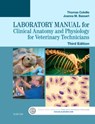 Laboratory Manual for Clinical Anatomy and Physiology for Veterinary Technicians - COLVILLE,  Thomas P. (Professor Emeritus <br>Department of Animal Sciences <br>North Dakota State University) ; Bassert, Joanna M. (Professor Emeritus<br>Program of Veterinary Technology<br>Manor College<br>Jenkintown, PA) - 9780323294751