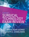 Elsevier's Surgical Technology Exam Review - ANBALAGAN (INSTRUCTOR<BR>SURGICAL TECHNOLOGY PROGRAM<BR>BERKELEY COLLEGE<BR>CLIFTON,  NJ;<br>Instructor<br>Surgical Technology Program<br>Westchester Community College<br>State University of New York<br>Ossining, NY) George ; Joseph E, CST/CSFA, CRCST, LPN , MS (Program Chair<br>Surgical Technology  - 9780323414937