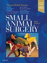 Small Animal Surgery - Theresa Welch (Vice President for Research and Strategic Initiatives Fossum - 9780323443449
