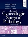 Atlas of Gynecologic Surgical Pathology - PHILIP B. (CONSULTANT PATHOLOGIST,  Department of Pathology, Vancouver General Hospital; Emeritus Professor of Pathology, University of British Columbia, Vancouver, Canada) Clement ; Jennifer, MD (Jennifer N. Stall, MD, Pathologist,) Stall ; Robert H. (Pathologist, James Homer Wright Pathology Labor - 9780323528009