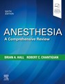 Anesthesia: A Comprehensive Review - Brian A. Hall ; Robert C. Chantigian - 9780323567190