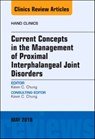 Current Concepts in the Management of Proximal Interphalangeal Joint Disorders, An Issue of Hand Clinics - KEVIN C. (CHARLES B.G. DE NANCREDE PROFESSOR IN SURGERY,  Section of Plastic Surgery; Assistant Dean for Faculty Affairs, Associate Director for Global REACH, University of Michigan Medical School, Ann Arbor, Michigan) Chung - 9780323583565