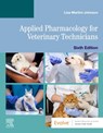 Applied Pharmacology for Veterinary Technicians - Lisa Martini-Johnson - 9780323680684