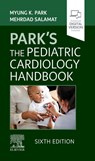 Park's The Pediatric Cardiology Handbook - Myung K. Park ; Mehrdad Salamat - 9780323718660