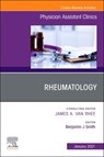 Rheumatology, an Issue of Physician Assistant Clinics: Volume 6-1 - Benjamin J. Smith - 9780323757850