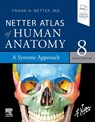 Netter Atlas of Human Anatomy: A Systems Approach - Frank H. Netter - 9780323760287