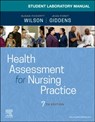 Student Laboratory Manual for Health Assessment for Nursing Practice - Susan Fickertt Wilson ; Jean Foret (Dean and Professor Giddens - 9780323763233