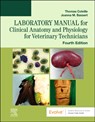 Laboratory Manual for Clinical Anatomy and Physiology for Veterinary Technicians - Thomas P. (Professor Emeritus Colville ; Joanna M. (Professor Emeritus Bassert - 9780323793421