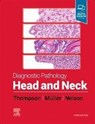 Diagnostic Pathology: Head and Neck - Lester D. R. (Head and Neck Pathology Consultations Thompson ; Susan Muller ; Brenda L. Nelson - 9780323794060