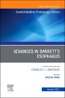 Advances in Barrett's Esophagus, an Issue of Gastrointestinal Endoscopy Clinics: Volume 31-1 - Sachin Wani - 9780323798310